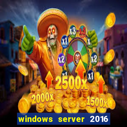 windows server 2016 download iso